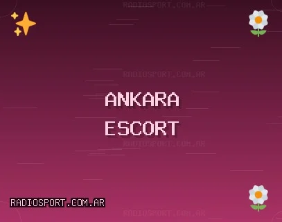 Ankara Escort: Pursaklar Escort, Akyurt Escort, Elmadağ Escort